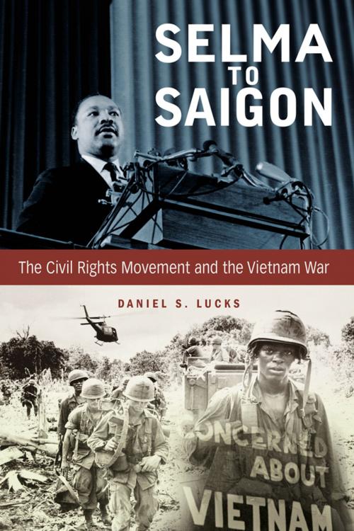 Cover of the book Selma to Saigon by Daniel S. Lucks, The University Press of Kentucky
