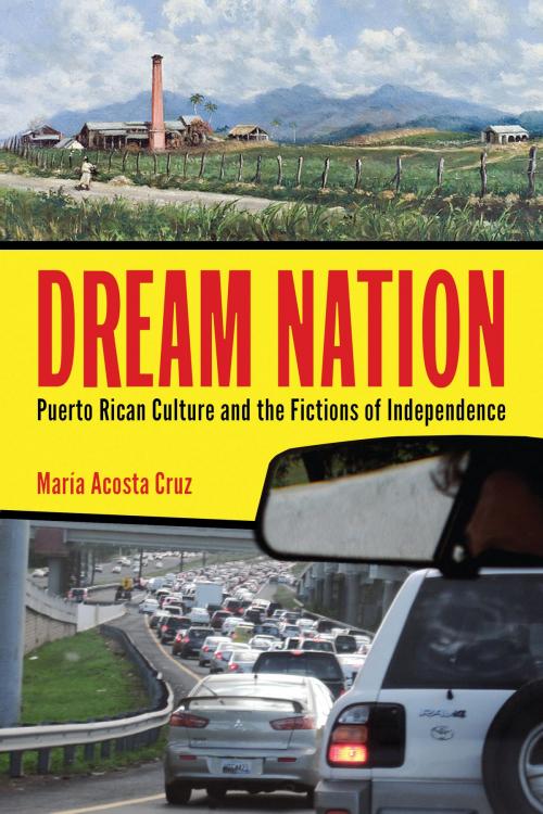 Cover of the book Dream Nation by María Acosta Cruz, Rutgers University Press