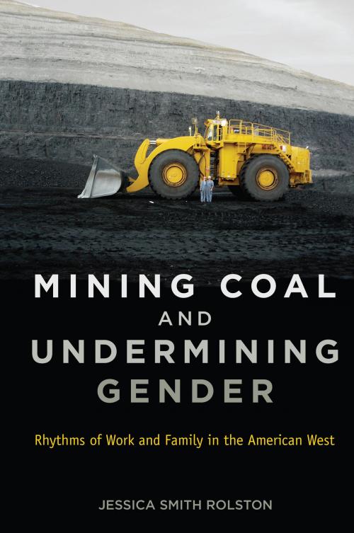 Cover of the book Mining Coal and Undermining Gender by Jessica Smith Rolston, Rutgers University Press
