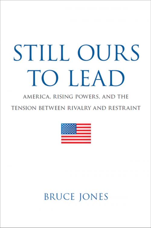 Cover of the book Still Ours to Lead by Bruce D. Jones, Brookings Institution Press