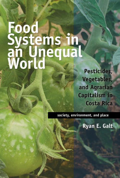 Cover of the book Food Systems in an Unequal World by Ryan E. Galt, University of Arizona Press