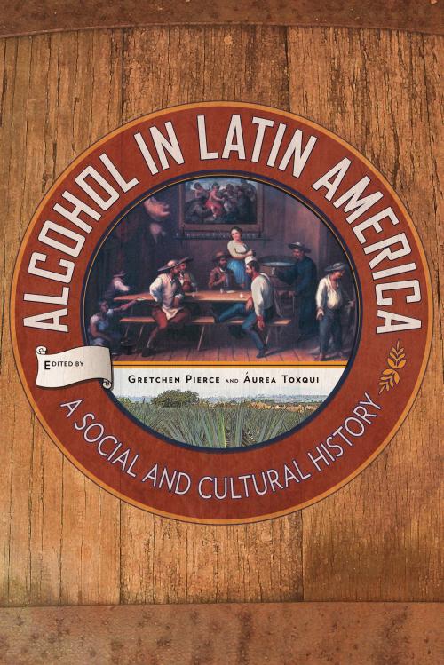 Cover of the book Alcohol in Latin America by , University of Arizona Press