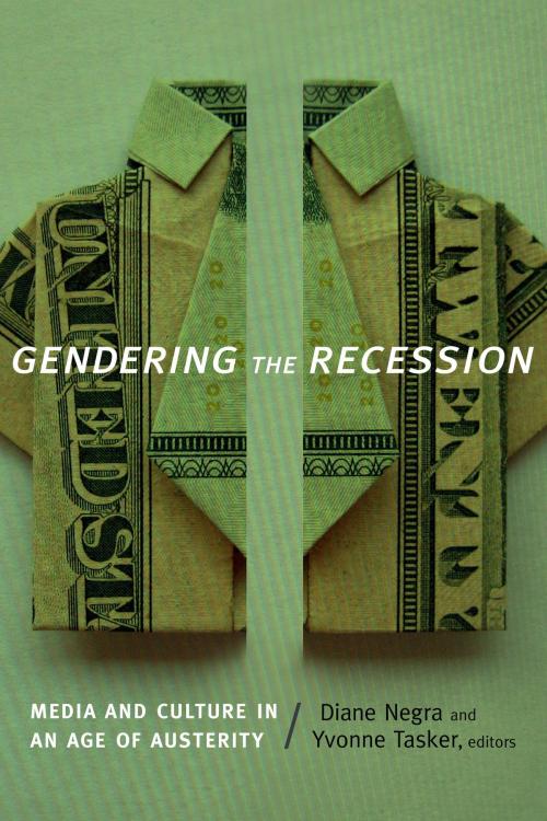 Cover of the book Gendering the Recession by , Duke University Press