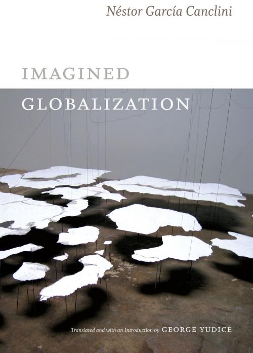 Cover of the book Imagined Globalization by Néstor García Canclini, Duke University Press