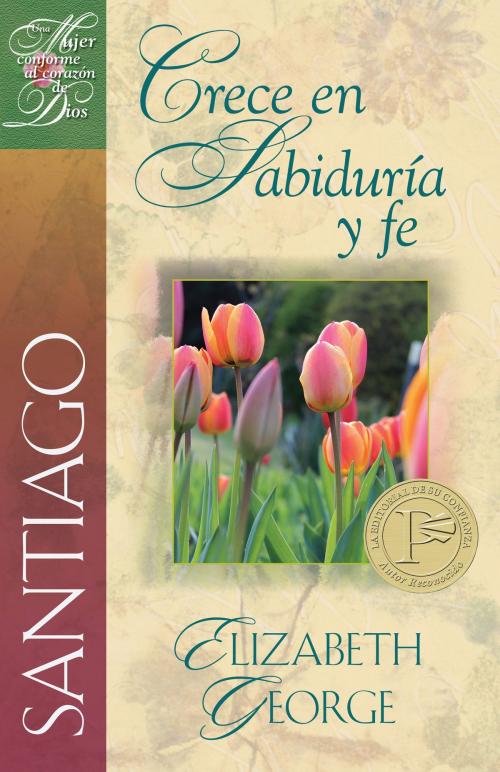 Cover of the book Santiago: Crece en sabiduría y fe by Elizabeth George, Editorial Portavoz