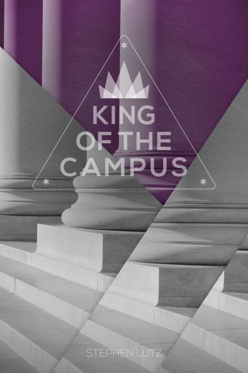 Cover of the book King of the Campus by Lutz, Stephen, Nazarene Publishing House