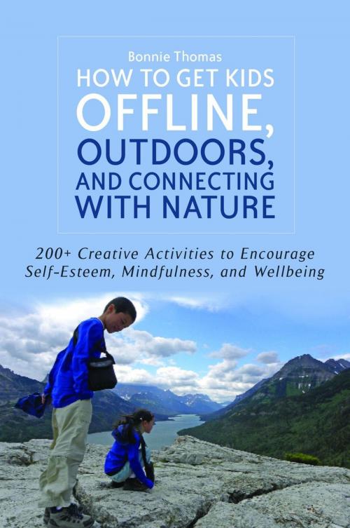 Cover of the book How to Get Kids Offline, Outdoors, and Connecting with Nature by Bonnie Thomas, Jessica Kingsley Publishers