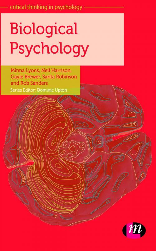 Cover of the book Biological Psychology by Minna Lyons, Neil Harrison, Gayle Brewer, Sarita Robinson, Dr. Robert L. Sanders, SAGE Publications