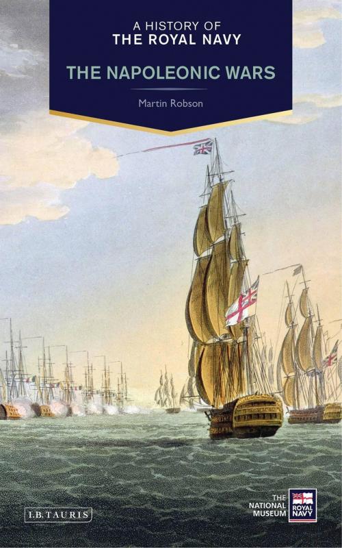 Cover of the book A History of the Royal Navy by Martin Robson, Bloomsbury Publishing