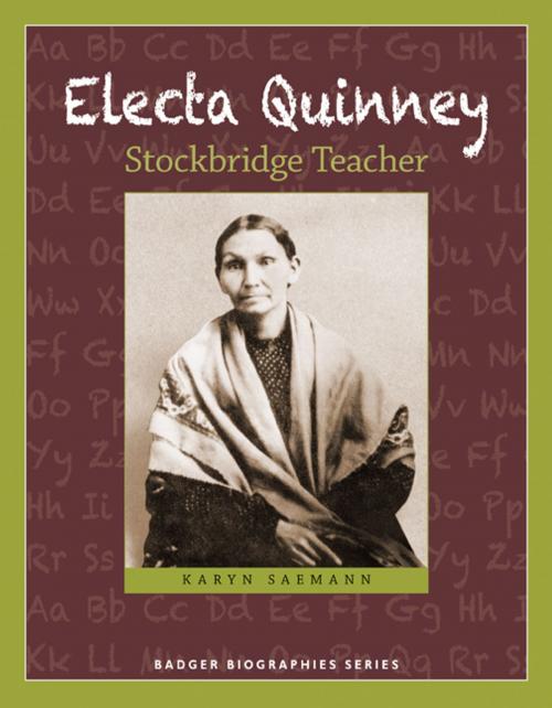 Cover of the book Electa Quinney by Karyn Saemann, Wisconsin Historical Society Press