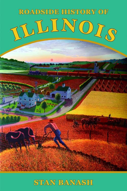 Cover of the book Roadside History of Illinois by Stan Banash, Mountain Press Publishing Company