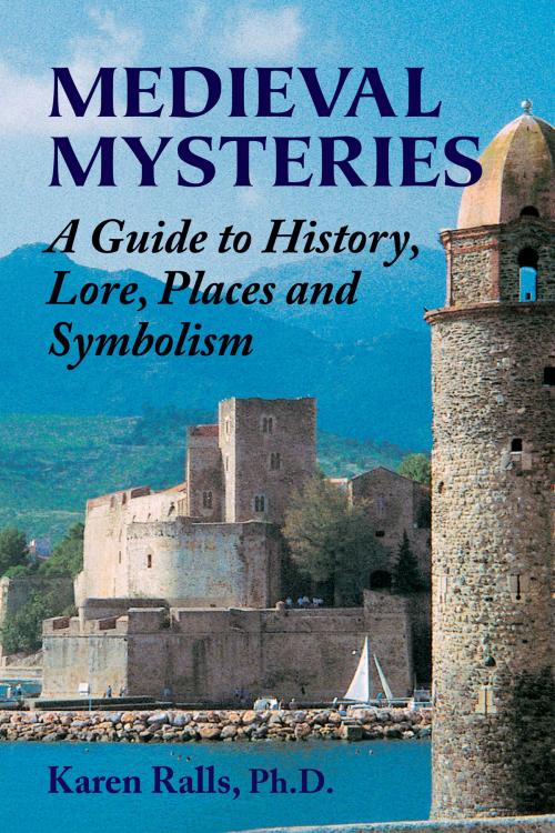 Cover of the book Medieval Mysteries by Karen Ralls Ph.D., PhD, Nicolas-Hays, Inc