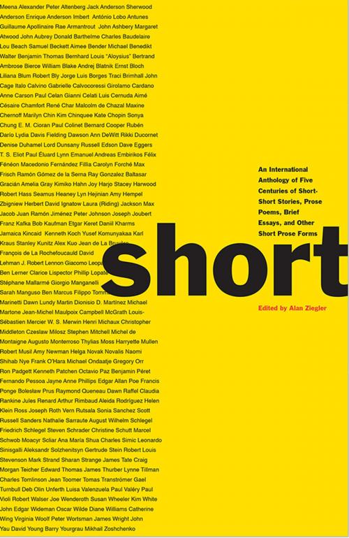 Cover of the book Short: An International Anthology of Five Centuries of Short-Short Stories, Prose Poems, Brief Essays, and Other Short Prose Forms by , Persea