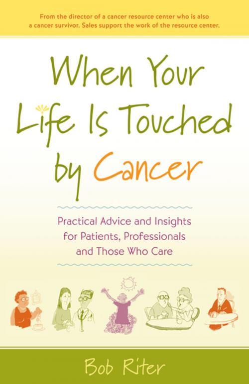 Cover of the book When Your Life Is Touched by Cancer by Bob Riter, Turner Publishing Company