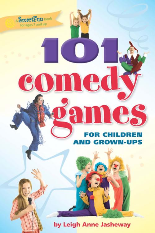 Cover of the book 101 Comedy Games for Children and Grown-Ups by Leigh Anne Jasheway, Turner Publishing Company