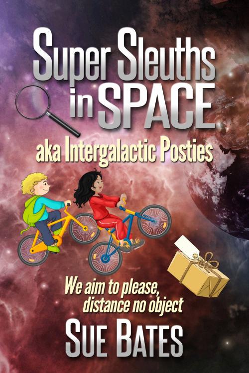 Cover of the book Super Sleuths in Space aka Intergalactic Posties by Sue Bates, Sue Bates