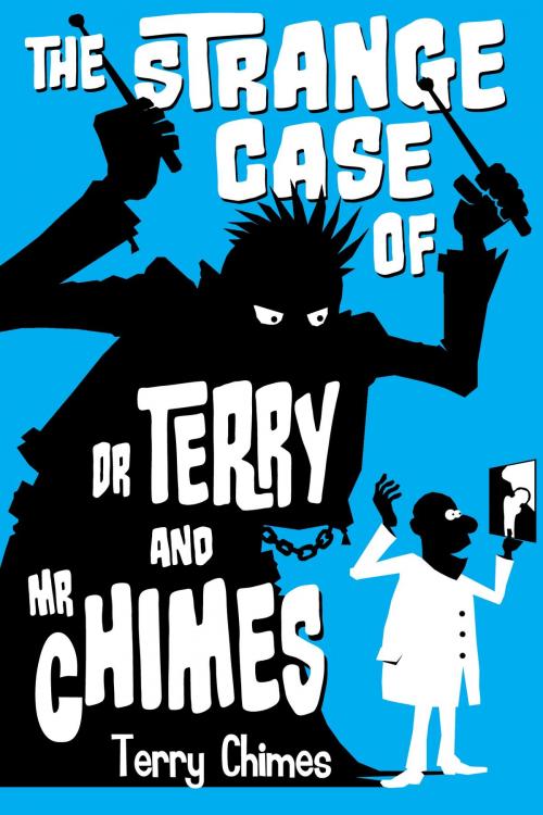 Cover of the book The Strange Case of Dr Terry and Mr Chimes by Terry Chimes, Crux Publishing Ltd