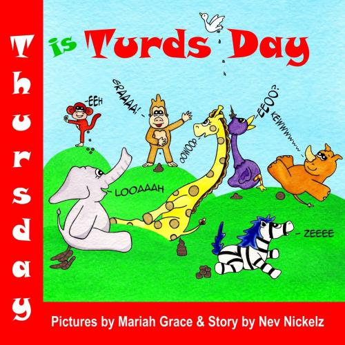 Cover of the book Thursday is Turds Day by Nev Nickelz, Washington Longfellow Press
