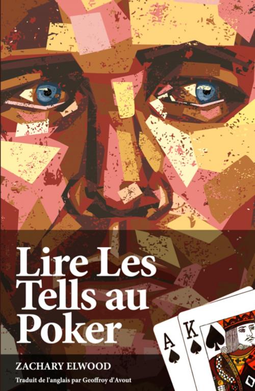 Cover of the book Lire Les Tells Au Poker by Zachary Elwood, Via Regia