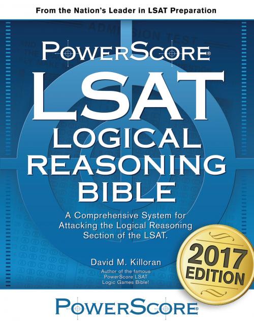 Cover of the book The PowerScore LSAT Logical Reasoning Bible by David M. Killoran, PowerScore Publishing