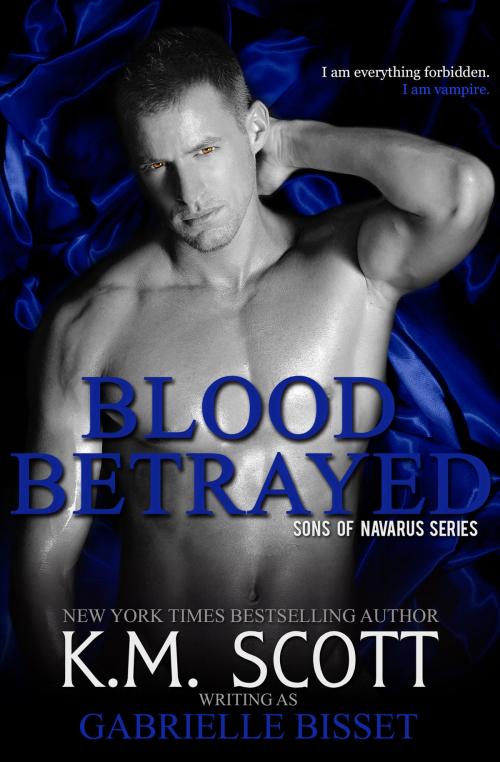 Cover of the book Blood Betrayed (Sons of Navarus #2) by Gabrielle Bisset, K.M. Scott, Copper Key Media LLC