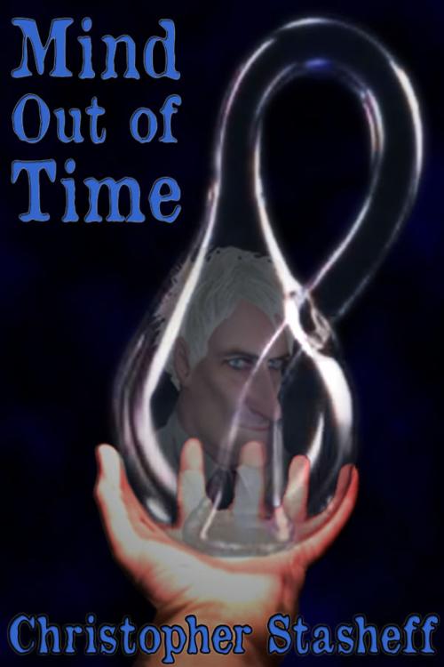 Cover of the book Mind Out of Time by Christopher Stasheff, Stasheff Literary Enterprises