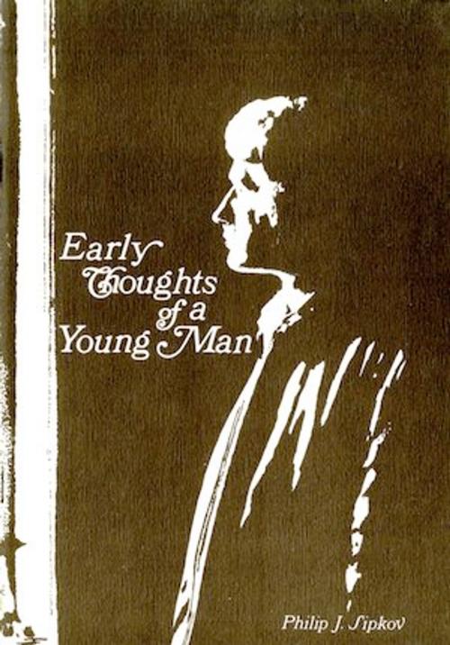 Cover of the book Early Thoughts of a Young Man by Philip J. Sipkov, aois21 publishing