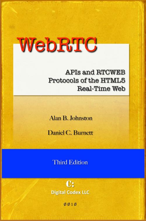 Cover of the book WebRTC: APIs and RTCWEB Protocols of the HTML5 Real-Time Web, Third Edition by Alan B. Johnston, Digital Codex LLC