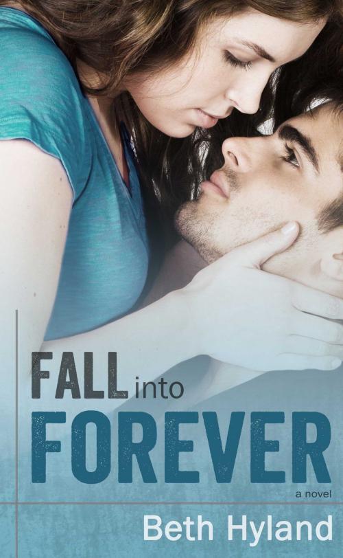 Cover of the book FALL INTO FOREVER by Beth Hyland, LB Books
