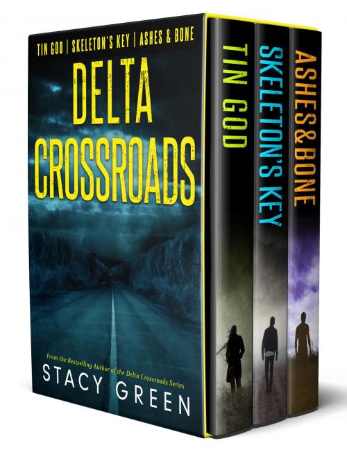Cover of the book Delta Crossroads Trilogy (Tin God, Skeleton's Key, Ashes and Bone) by Stacy Green, Twisted Minds Press