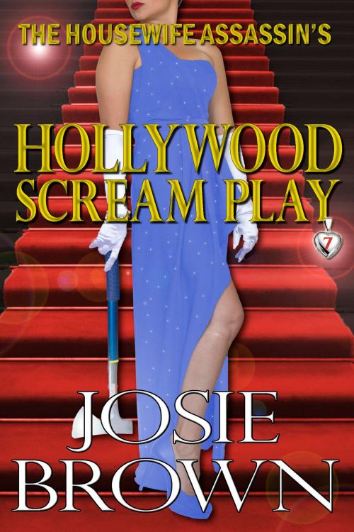 Cover of the book The Housewife Assassin's Hollywood Scream Play by Josie Brown, Signal Press