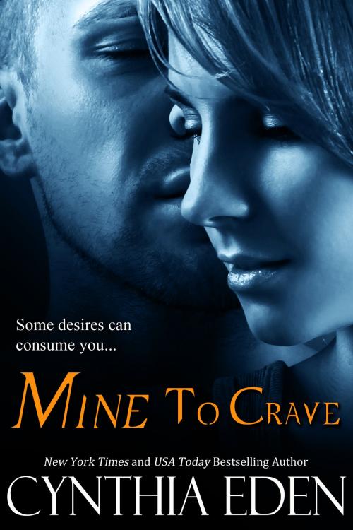 Cover of the book Mine To Crave by Cynthia Eden, Hocus Pocus Publishing, Inc.