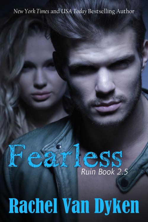 Cover of the book Fearless (Ruin Series 2.5) by Rachel Van Dyken, Rachel Van Dyken
