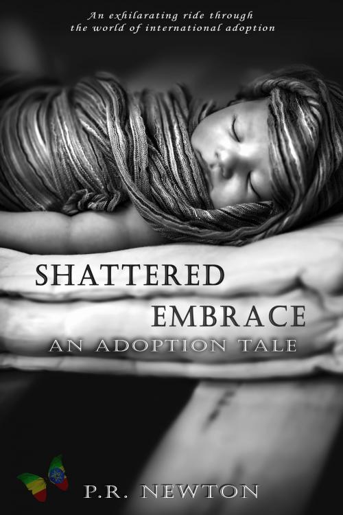 Cover of the book Shattered Embrace: A Novel by P.R. Newton, PRN Publishing