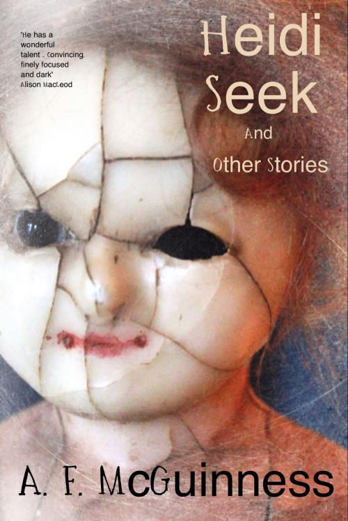 Cover of the book Heidi Seek and other stories by A.F. McGuinness, Red Sail Press