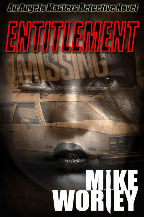 Cover of the book Entitlement: An Angela Masters Detective Novel by Mike Worley, Mike Worley