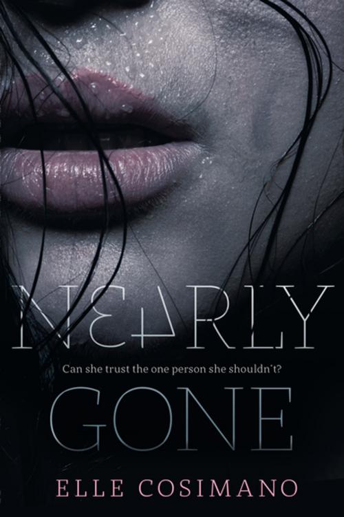 Cover of the book Nearly Gone by Elle Cosimano, Penguin Young Readers Group