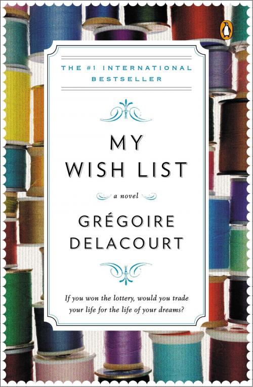 Cover of the book My Wish List by Gregoire Delacourt, Penguin Publishing Group