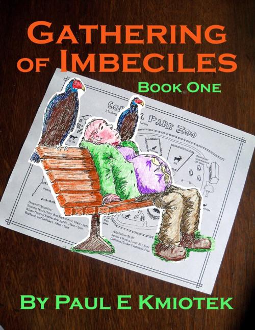 Cover of the book Gathering of Imbeciles: Book One by Paul E Kmiotek, Lulu.com