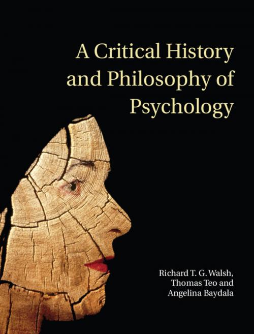 Cover of the book A Critical History and Philosophy of Psychology by Thomas Teo, Angelina Baydala, Richard T. G. Walsh, Cambridge University Press