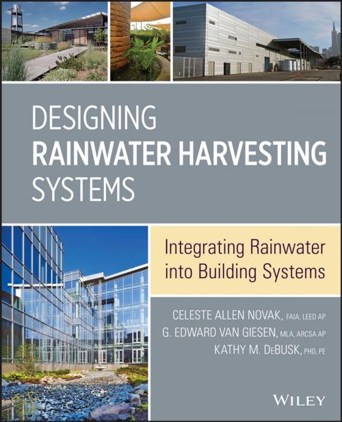 Cover of the book Designing Rainwater Harvesting Systems by Celeste Allen Novak, Eddie Van Giesen, Kathy M. DeBusk, Wiley