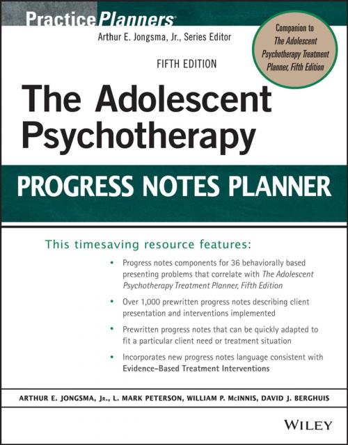 Cover of the book The Adolescent Psychotherapy Progress Notes Planner by Arthur E. Jongsma Jr., L. Mark Peterson, William P. McInnis, David J. Berghuis, Wiley