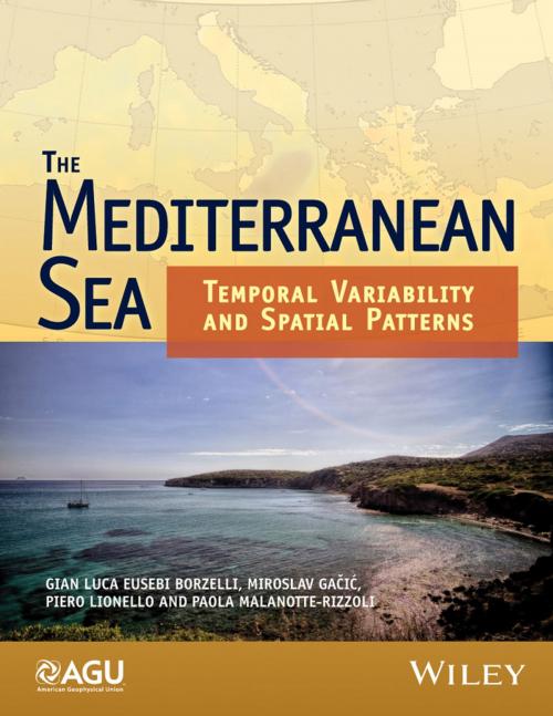 Cover of the book The Mediterranean Sea by Gianluca Eusebi Borzelli, Miroslav Gacic, Piero Lionello, Paola Malanotte-Rizzoli, Wiley