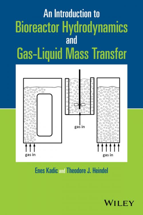 Cover of the book An Introduction to Bioreactor Hydrodynamics and Gas-Liquid Mass Transfer by Enes Kadic, Theodore J. Heindel, Wiley