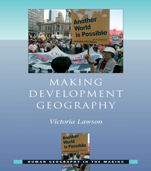 Cover of the book Making Development Geography by Victoria Lawson, Victoria Lawson, Taylor and Francis