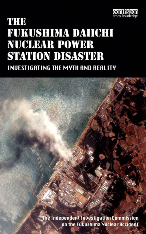 Cover of the book The Fukushima Daiichi Nuclear Power Station Disaster by The Independent Investigation on the Fukushima Nuclear Accident, Taylor and Francis
