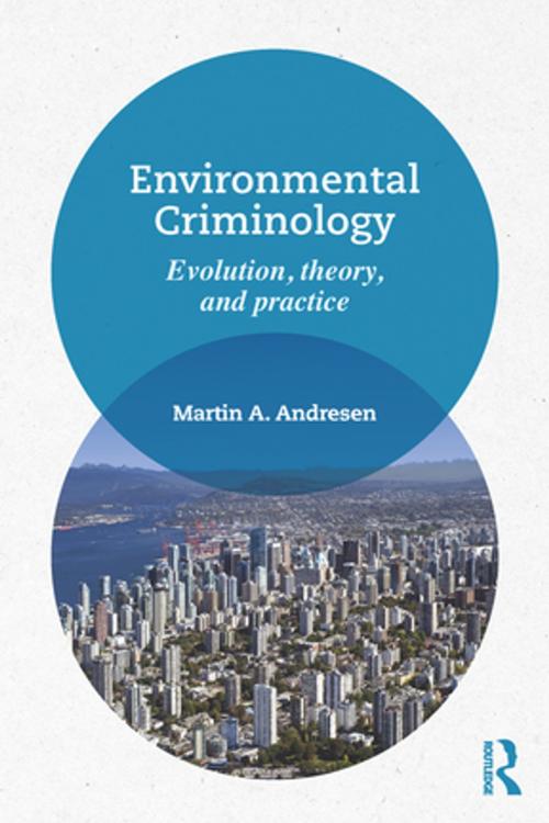 Cover of the book Environmental Criminology by Martin A. Andresen, Taylor and Francis