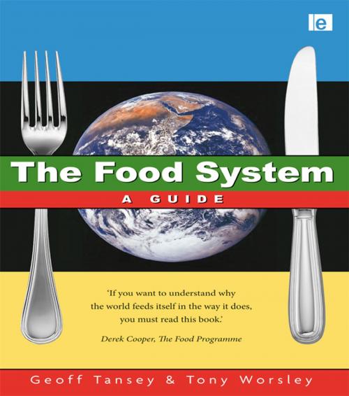 Cover of the book The Food System by Geoff Tansey, Anthony Worsley, Taylor and Francis