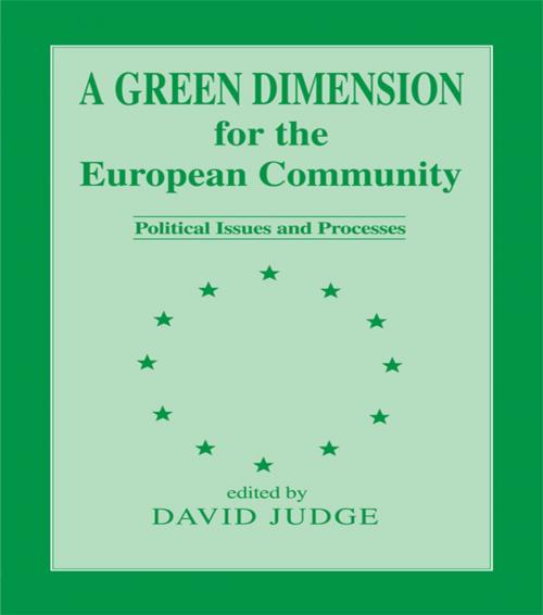Cover of the book A Green Dimension for the European Community by David Judge, Taylor and Francis
