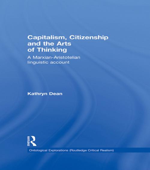 Cover of the book Capitalism, Citizenship and the Arts of Thinking by Kathryn Dean, Taylor and Francis